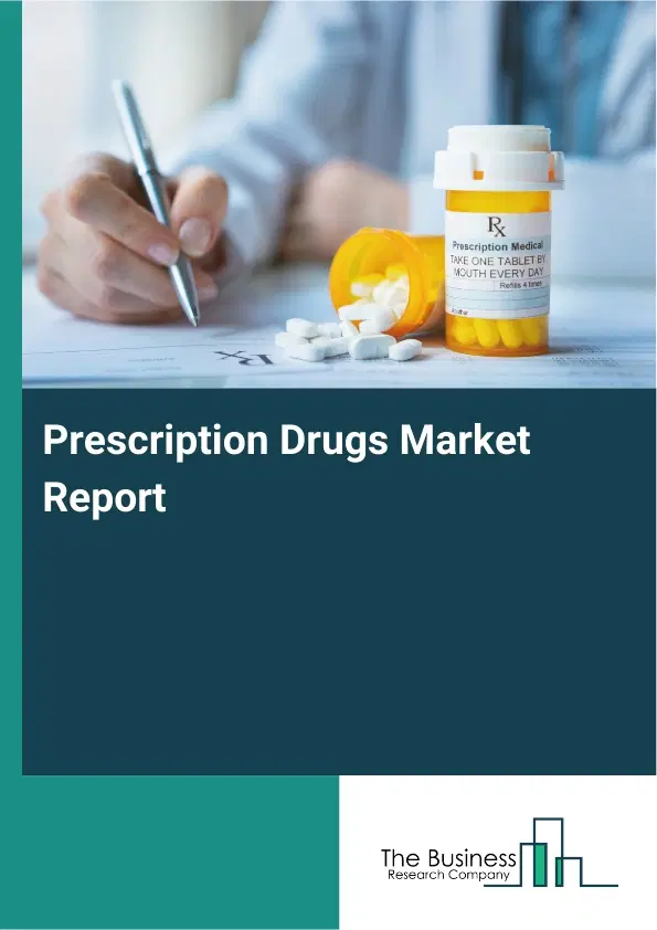 Prescription Drugs Market Report 2026 Prescription Drugs Market Report 2026