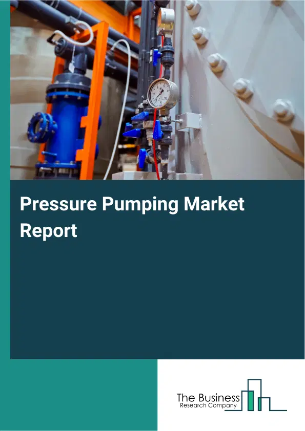 Pressure Pumping Market Report 2026 Pressure Pumping Market Report 2026