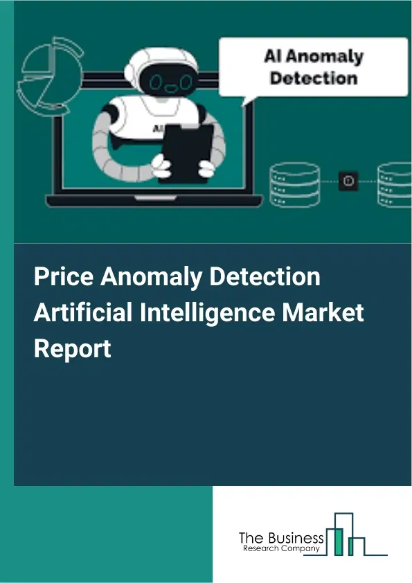 Price Anomaly Detection Artificial Intelligence Market Report 2026 Price Anomaly Detection Artificial Intelligence Market Report 2026