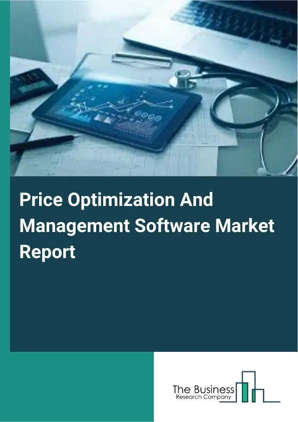 Price Optimization And Management Software Market Report 2026 Price Optimization And Management Software Market Report 2026