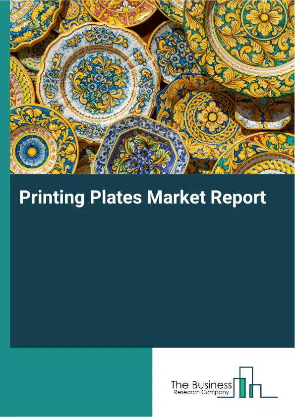 Printing Plates Market Report 2026 Printing Plates Market Report 2026