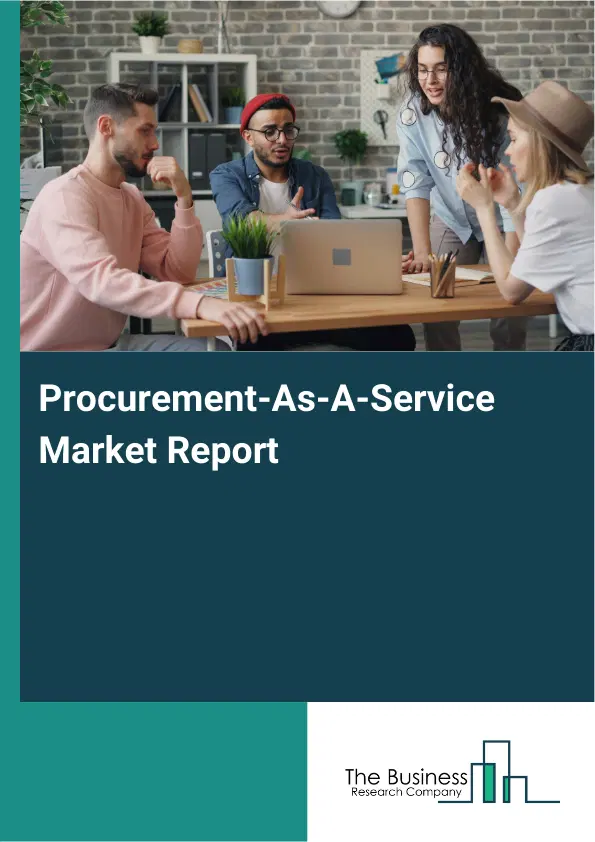 Procurement-As-A-Service Market Report 2026 Procurement-As-A-Service Market Report 2026