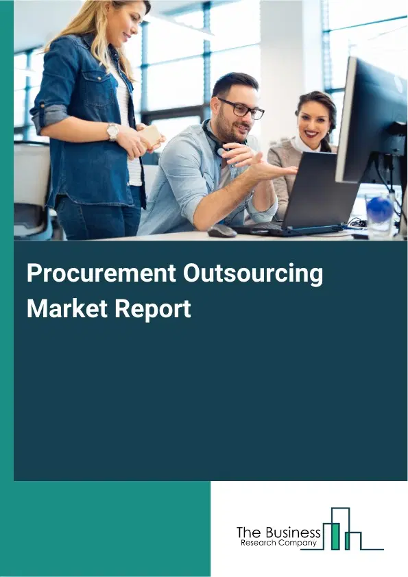 Procurement Outsourcing Market Report 2026 Procurement Outsourcing Market Report 2026