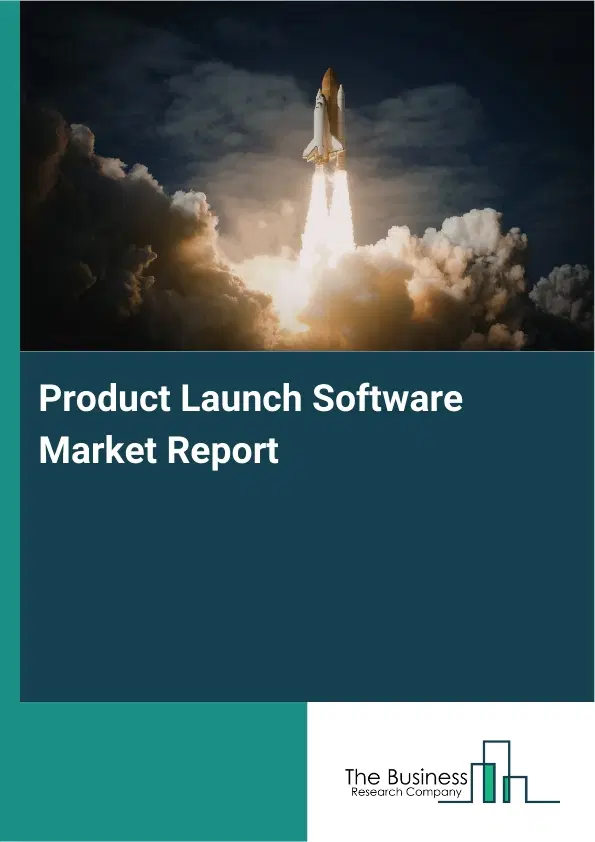 Product Launch Software Market Report 2026 Product Launch Software Market Report 2026