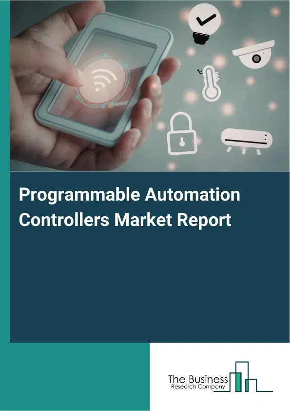 Programmable Automation Controllers Market Report 2026 Programmable Automation Controllers Market Report 2026