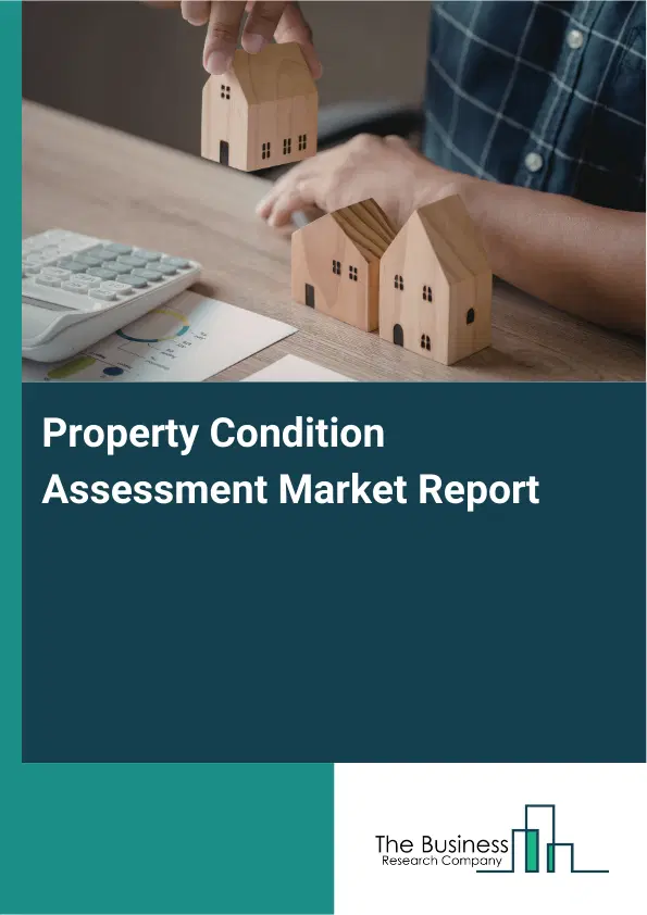 Property Condition Assessment Market Report 2026 Property Condition Assessment Market Report 2026