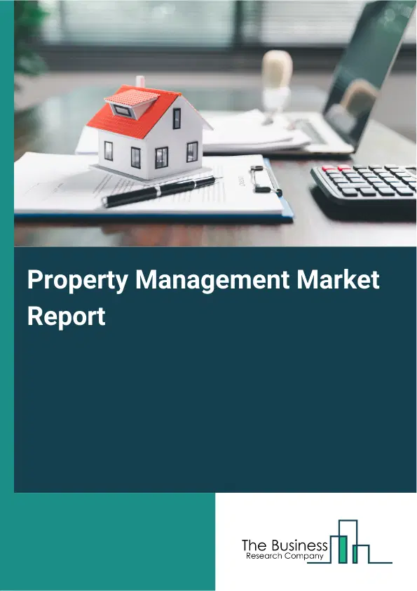 Global Property Management Market Report 2026 Global Property Management Market Report 2026