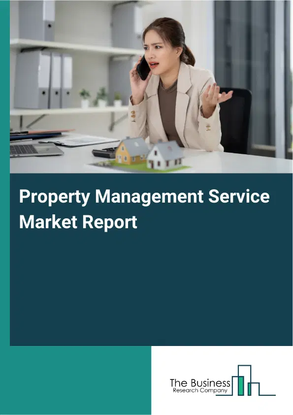 Global Property Management Service Market Report 2026 Global Property Management Service Market Report 2026