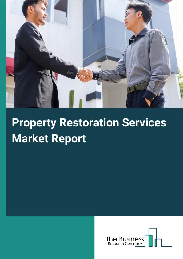 Property Restoration Services Market Report 2026 Property Restoration Services Market Report 2026