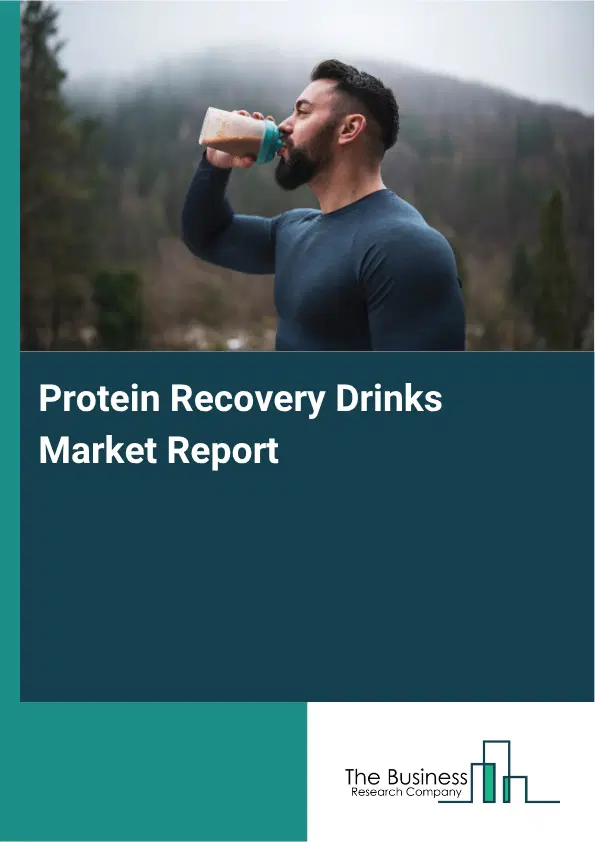 Protein Recovery Drinks Market Report 2026 Protein Recovery Drinks Market Report 2026