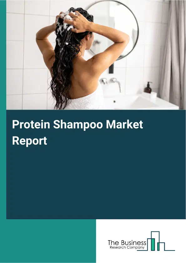 Protein Shampoo Market Report 2026 Protein Shampoo Market Report 2026