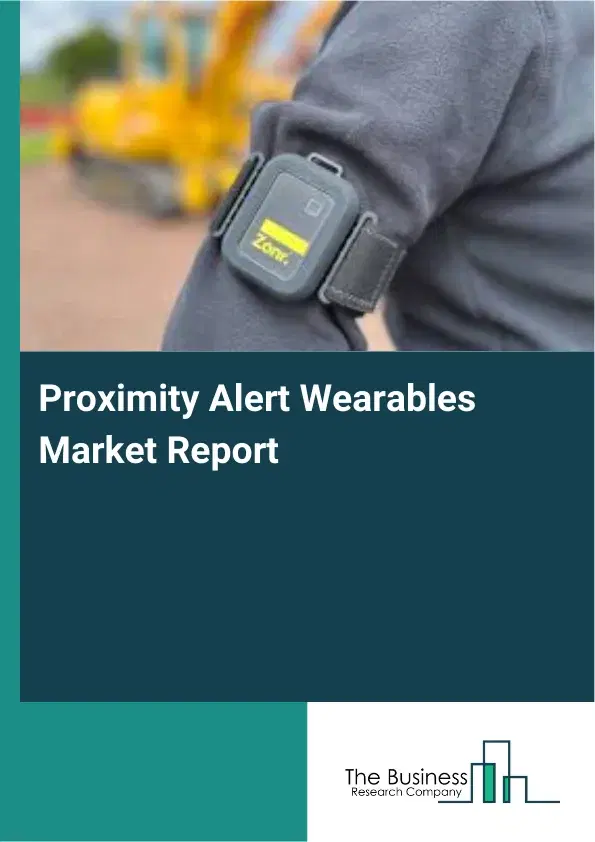 Proximity Alert Wearables Market Report 2026 Proximity Alert Wearables Market Report 2026