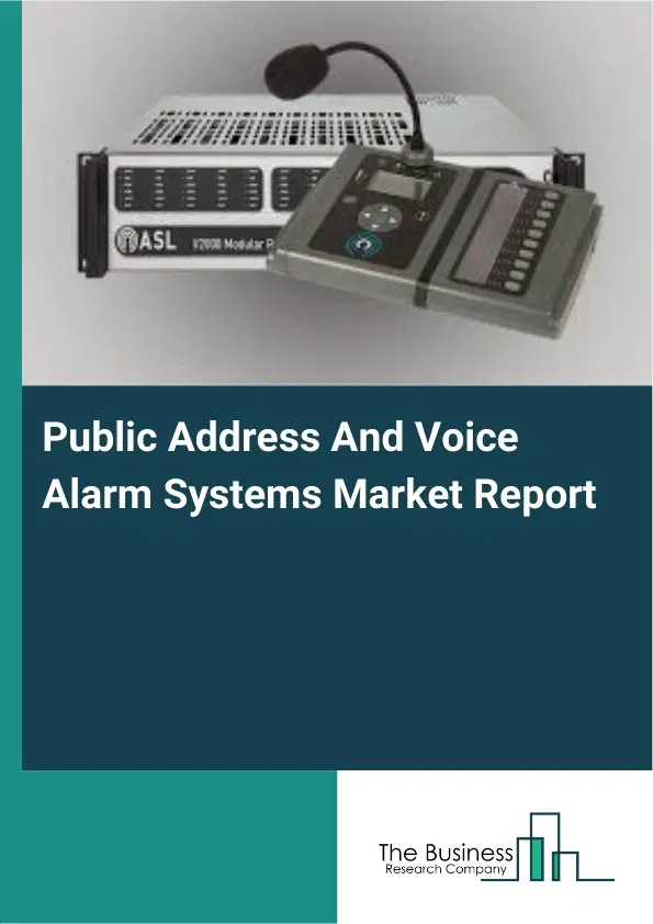 Public Address And Voice Alarm Systems Market Report 2026 Public Address And Voice Alarm Systems Market Report 2026