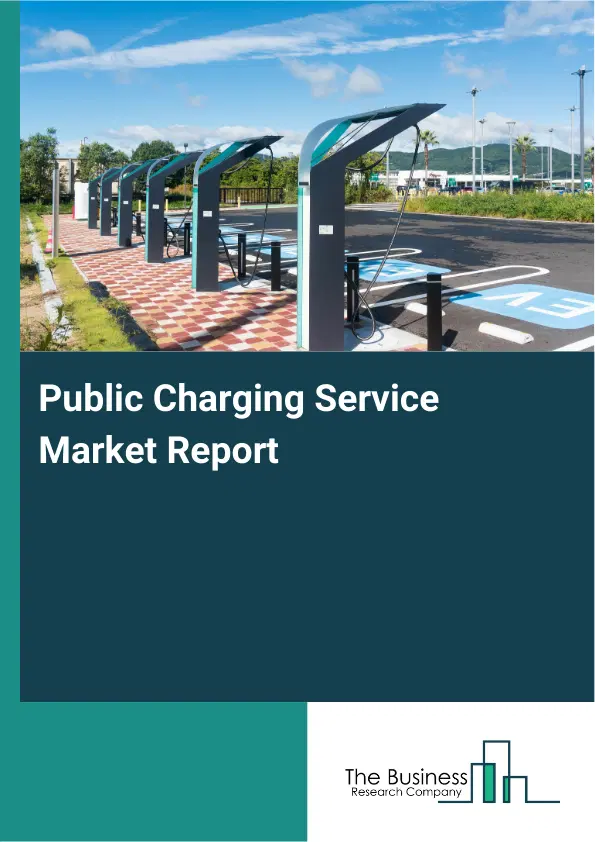 Public Charging Service Market Report 2026 Public Charging Service Market Report 2026