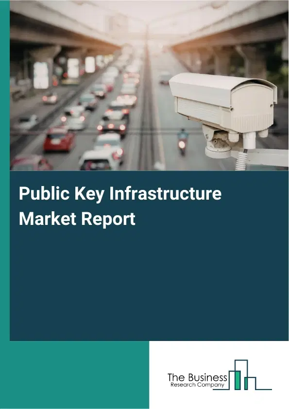 Public Key Infrastructure Market Report 2026 Public Key Infrastructure Market Report 2026