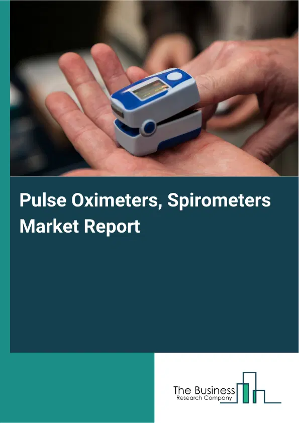 Pulse Oximeters, Spirometers Market Report 2026 Pulse Oximeters, Spirometers Market Report 2026