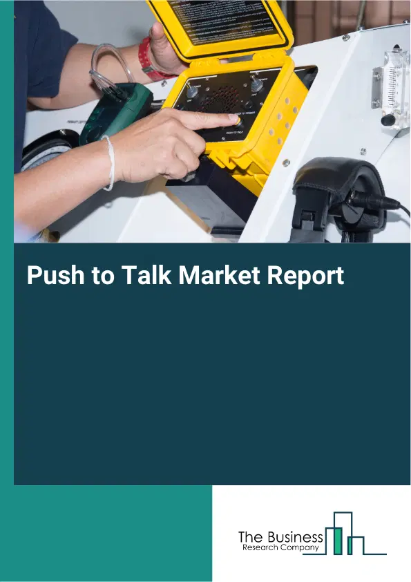 Push to Talk Market Report 2026 Push to Talk Market Report 2026
