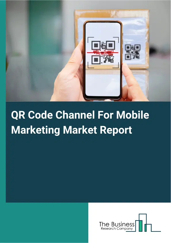 QR Code Channel For Mobile Marketing Market Report 2026 QR Code Channel For Mobile Marketing Market Report 2026