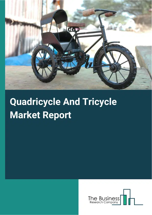 Quadricycle And Tricycle Market Report 2026 Quadricycle And Tricycle Market Report 2026
