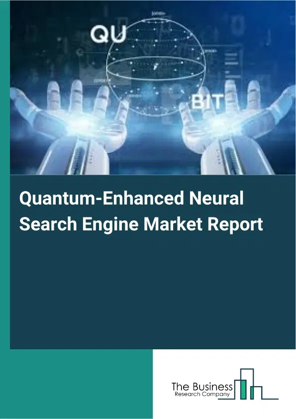 Quantum-Enhanced Neural Search Engine Market Report 2026 Quantum-Enhanced Neural Search Engine Market Report 2026