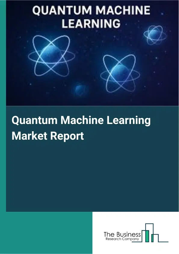 Quantum Machine Learning Market Report 2026 Quantum Machine Learning Market Report 2026