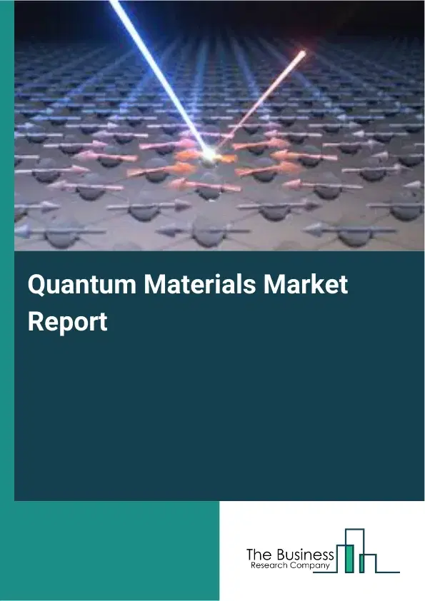 Quantum Materials Market Report 2026 Quantum Materials Market Report 2026