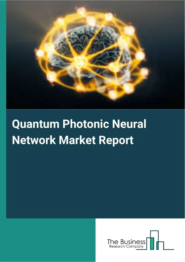 Quantum Photonic Neural Network Market Report 2026 Quantum Photonic Neural Network Market Report 2026