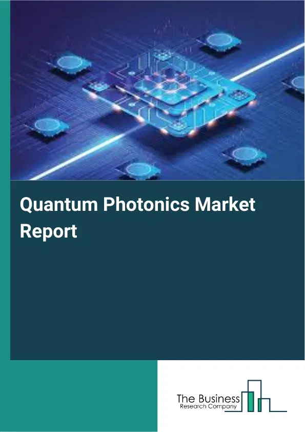 Quantum Photonics Market Report 2026 Quantum Photonics Market Report 2026