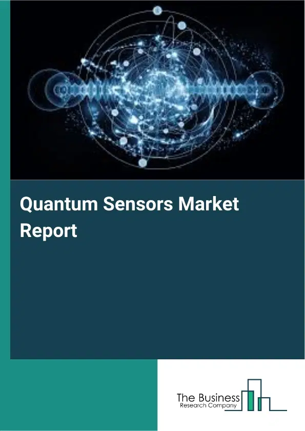 Quantum Sensors Market Report 2026 Quantum Sensors Market Report 2026