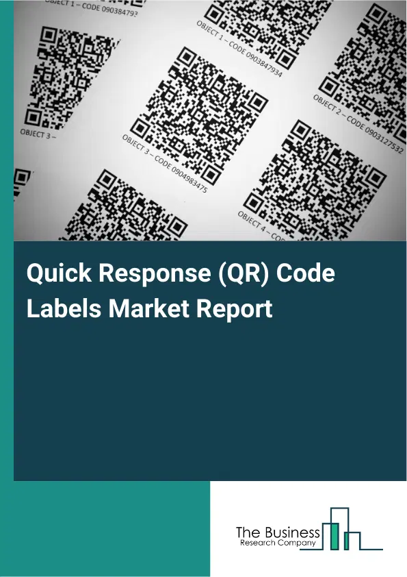 Quick Response (QR) Code Labels Market Report 2026 Quick Response (QR) Code Labels Market Report 2026