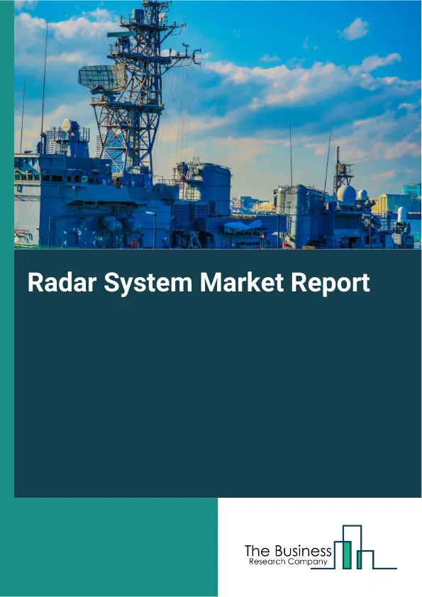 Global Radar System Market Report 2026 Global Radar System Market Report 2026
