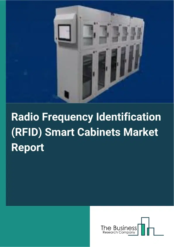 Radio Frequency Identification (RFID) Smart Cabinets Market Report 2026 Radio Frequency Identification (RFID) Smart Cabinets Market Report 2026