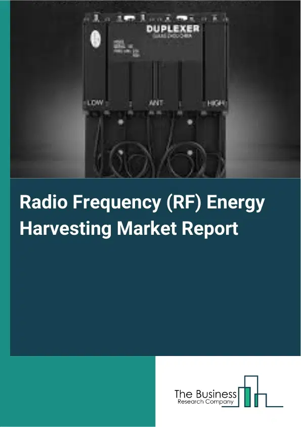 Radio Frequency (RF) Energy Harvesting Market Report 2026 Radio Frequency (RF) Energy Harvesting Market Report 2026