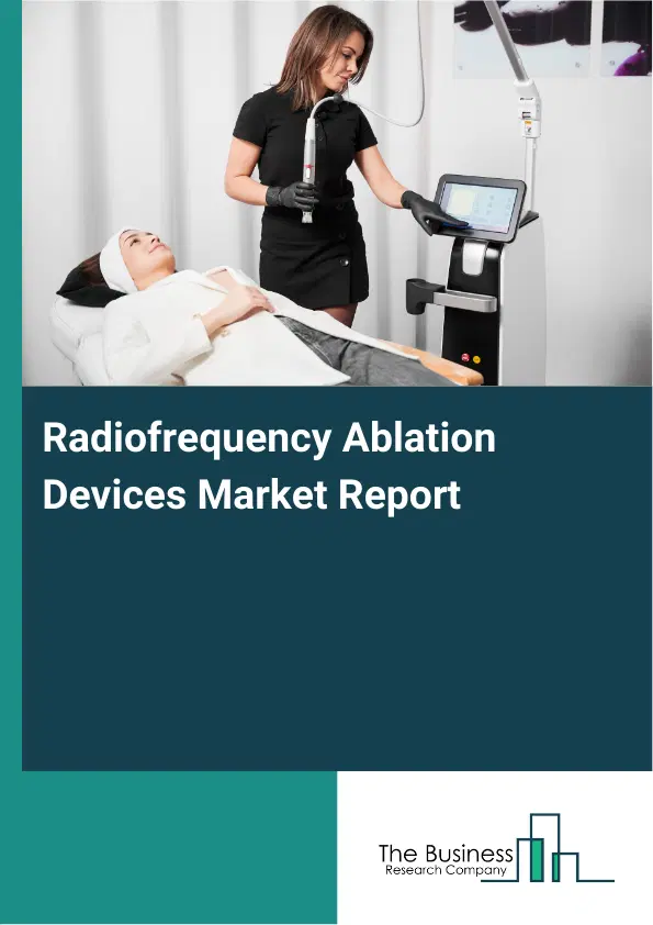 Radiofrequency Ablation Devices Market Report 2026 Radiofrequency Ablation Devices Market Report 2026
