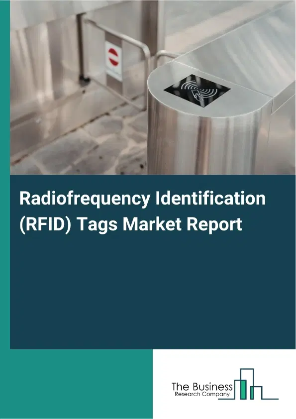 Radiofrequency Identification (RFID) Tags Market Report 2026 Radiofrequency Identification (RFID) Tags Market Report 2026