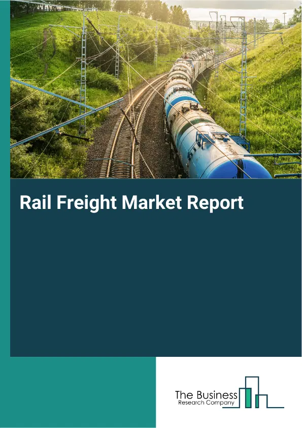 Rail Freight Market Report 2026 Rail Freight Market Report 2026