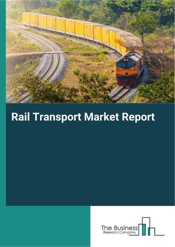 Rail Transport Market Report 2026 Rail Transport Market Report 2026