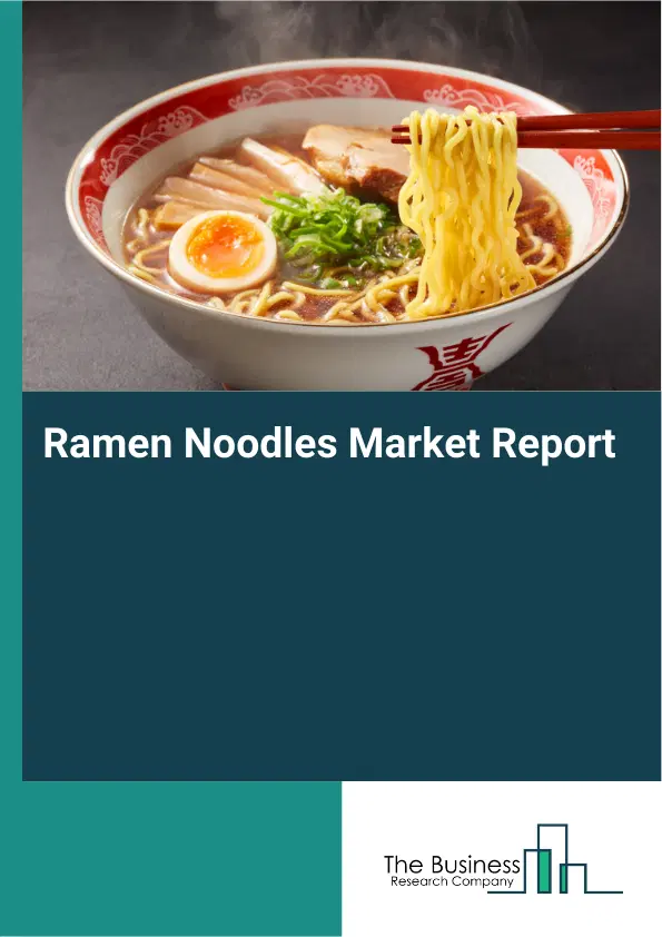 Ramen Noodles Market Report 2026 Ramen Noodles Market Report 2026