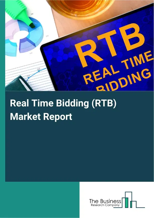 Real Time Bidding (RTB) Market Report 2026 Real Time Bidding (RTB) Market Report 2026
