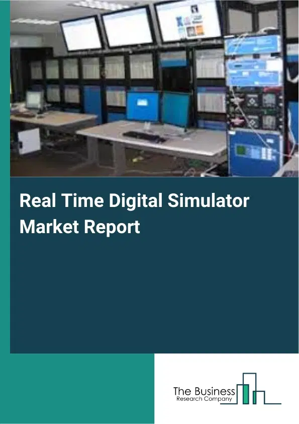 Real Time Digital Simulator Market Report 2026 Real Time Digital Simulator Market Report 2026