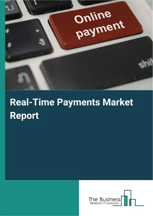 Real-Time Payments Market Report 2026 Real-Time Payments Market Report 2026