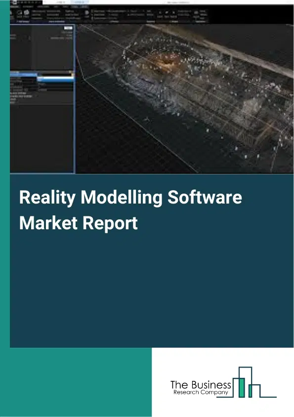 Reality Modelling Software Market Report 2026 Reality Modelling Software Market Report 2026