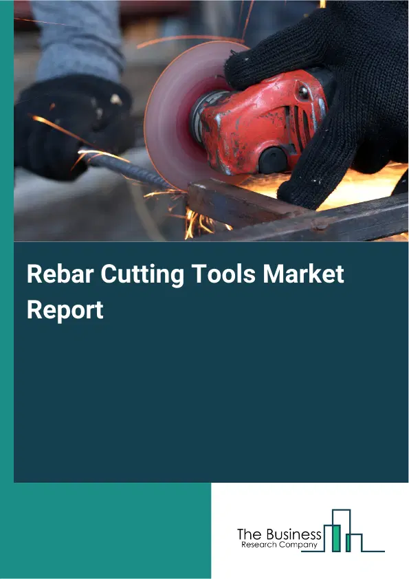 Global Rebar Cutting Tools Market Report 2026 Global Rebar Cutting Tools Market Report 2026