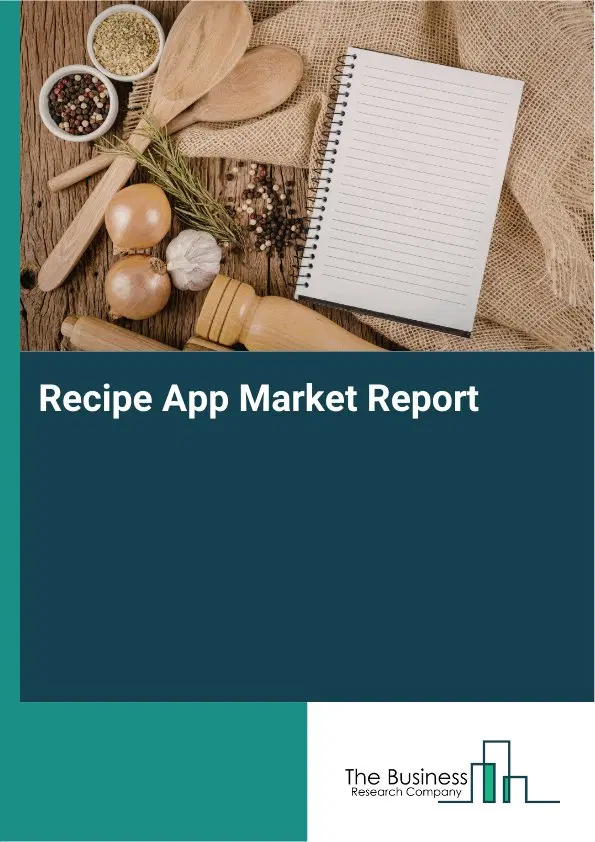 Recipe App Market Report 2026 Recipe App Market Report 2026