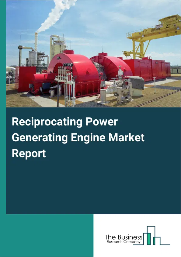 Reciprocating Power Generating Engine Market Report 2026 Reciprocating Power Generating Engine Market Report 2026