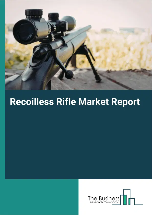 Recoilless Rifle Market Report 2026 Recoilless Rifle Market Report 2026