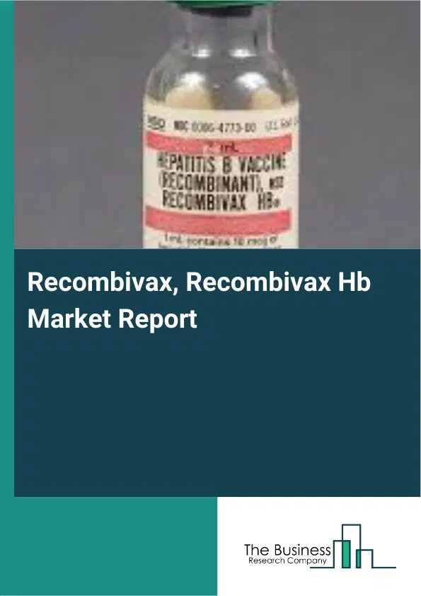 Recombivax, Recombivax Hb Market Report 2026 Recombivax, Recombivax Hb Market Report 2026