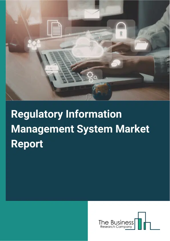 Regulatory Information Management System Market Report 2026 Regulatory Information Management System Market Report 2026