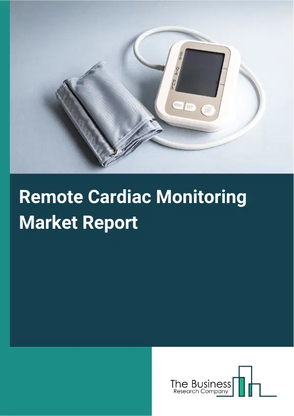 Remote Cardiac Monitoring Market Report 2026 Remote Cardiac Monitoring Market Report 2026