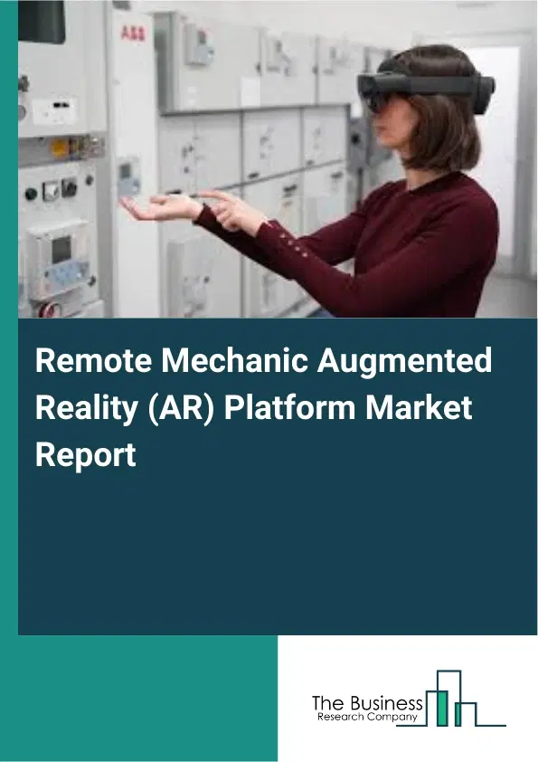 Remote Mechanic Augmented Reality (AR) Platform Market Report 2026 Remote Mechanic Augmented Reality (AR) Platform Market Report 2026